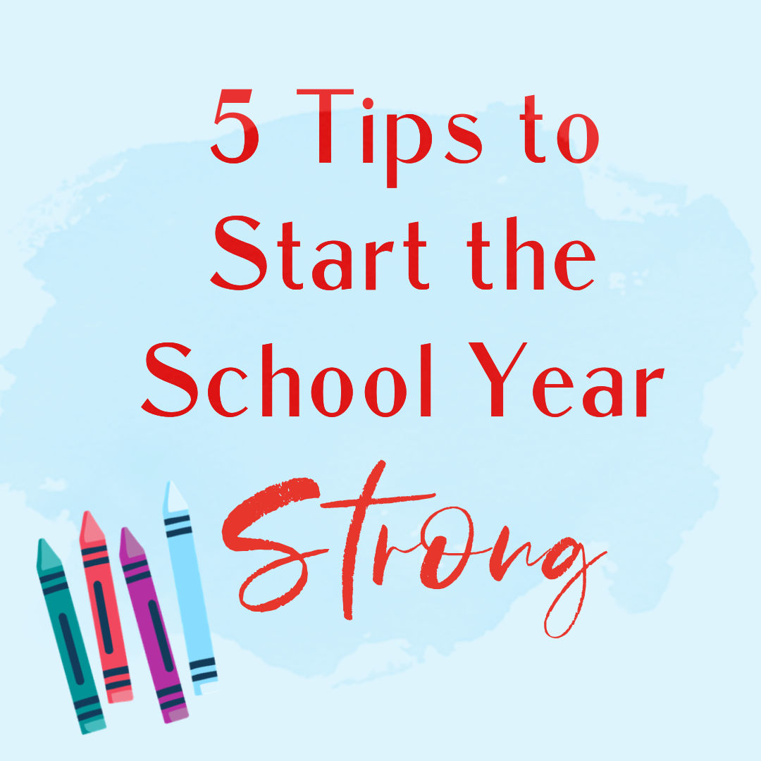 5 Tips to Start the School Year Strong! - kathrynegly.com