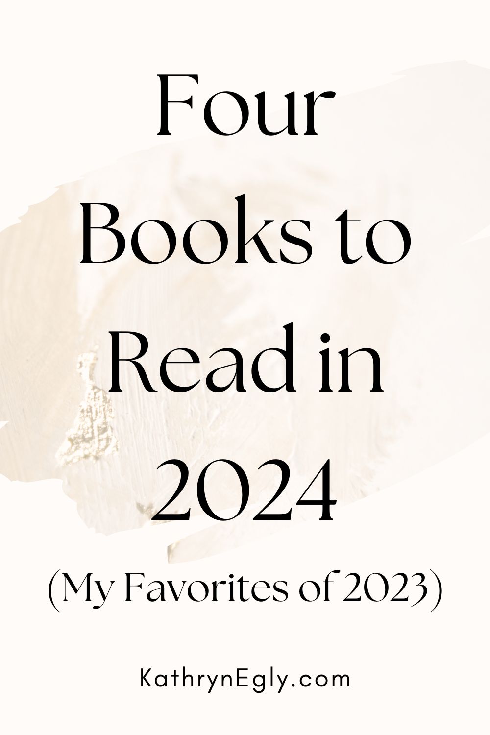 My Four Favorite Books Of 2023 —> 4 Books To Read In 2024 