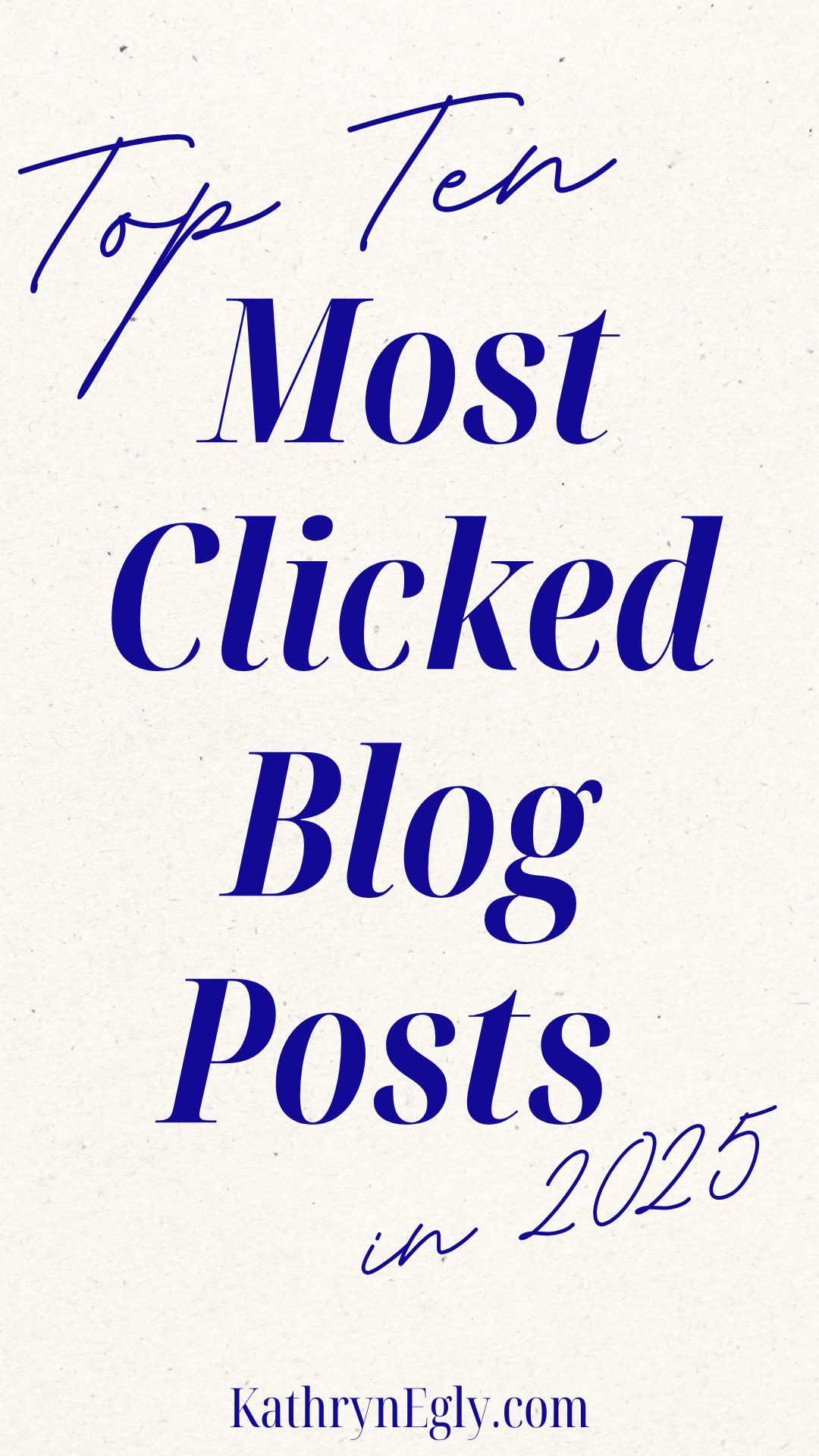 My Top 10 Blog Posts of the Year - kathrynegly.com